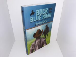 Buck and the Blue Roan (Signed & Inscribed) (2017) ~ by Stormy Kurtz