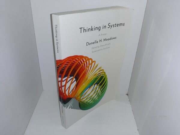 Thinking in Systems: A Primer (2008) ~ Edited by Diana Wright
