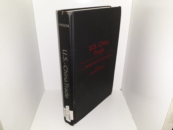U.S.-China Trade: Problems and Prospects (Ex-Library) (1988) ~ Edited by Eugene K. Lawson