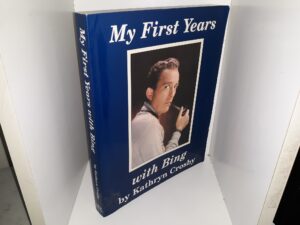 My First Years with Bing (2004) ~ by Kathryn Crosby