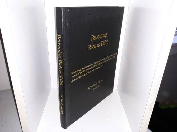 Becoming Rich in Faith (2004) ~ by W. Hugh Horton
