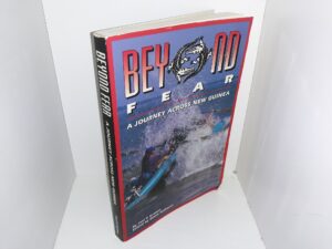 Beyond Fear: A Journey Across New Guinea (Signed by the Author) (1995) ~ by Joel P. Kramer, Edited by Diane Kulkarni