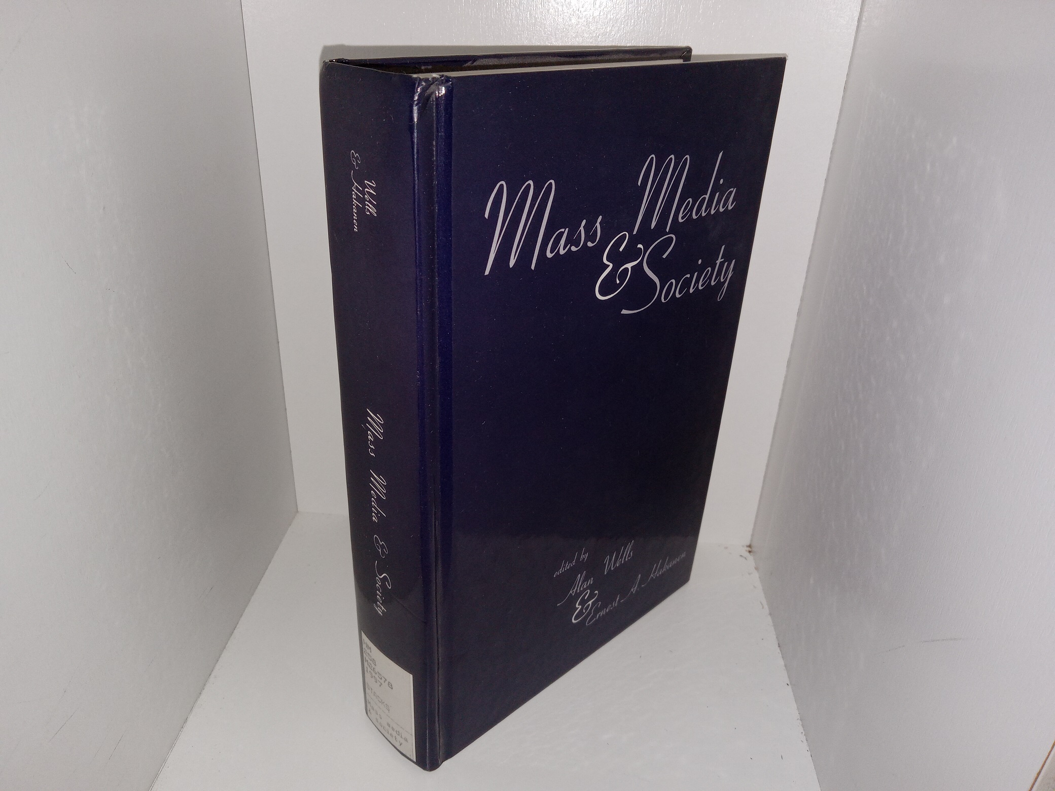 Mass Media & Society (Ex-Library) (1997) ~ Edited by Alan Wells, Temple University, and Ernest A. Hakanen, Drexel University