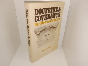 Doctrine & Covenants: Our Modern Scripture (Signed by LDS Author & Book Dealer Lyndon Cook) (1978) ~ by Richard O. Cowan