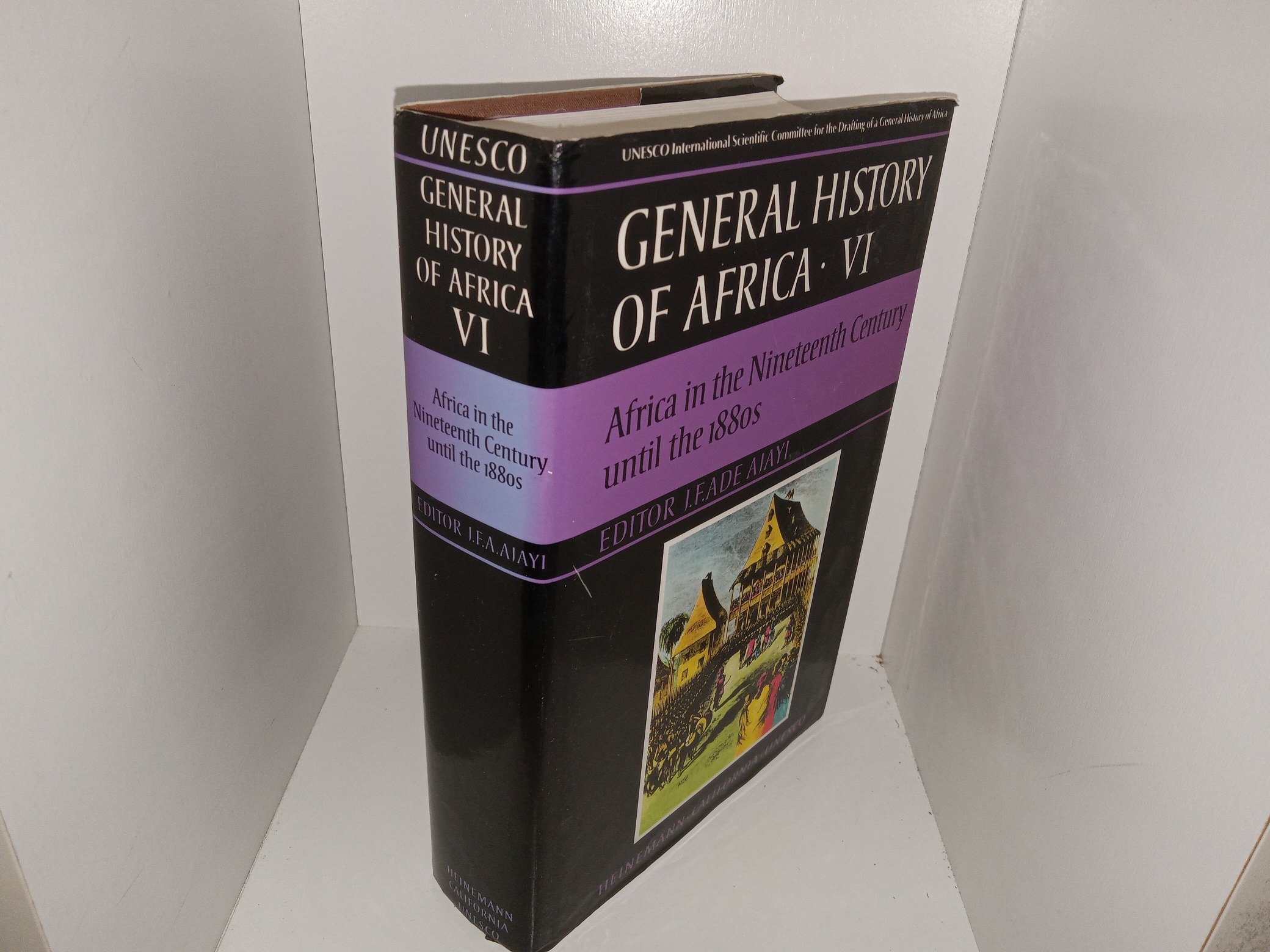 General History of Africa: Vol. 6: Africa in the Nineteenth Century until the 1880s (1989) ~ Edited by J.F.Ade Ajayi