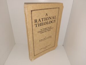 A Rational Theology: As Taught by the Church of Jesus Christ of Latter-day Saints (1926) ~ by Elder John A. Widtsoe