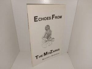 Echoes From The MoZarks (1988) ~ by Richard L. Spurgeon