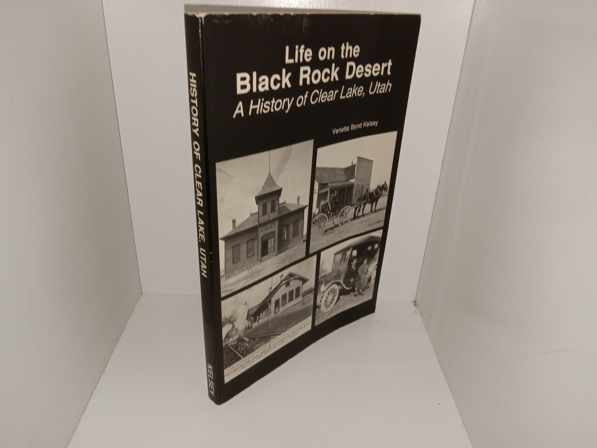 Life on the Black Rock Desert: A History of Clear Lake, Utah (1992) ~ by Venetta Bond Kelsey