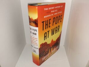 The Pope at War: The Secret History of Pius XII, Mussolini, and Hitler (2022) ~ by David I. Kertzer