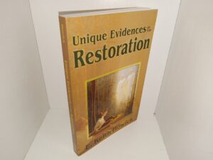 Unique Evidences of the Restoration (2008) ~ by E. Keith Howick