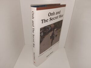 Onh and The Secret War: A Biography of Survival During the Communist Expansion into Laos (2006) ~ by Dean Bithell