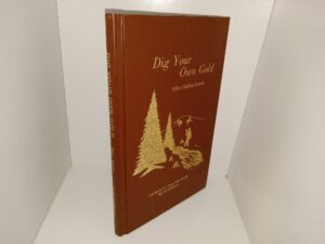 Dig Your Own Gold: Gift Book For Those Who Would (Gifted to President Spencer W. Kimball) (1976) ~ by Ellen Gallup Genta