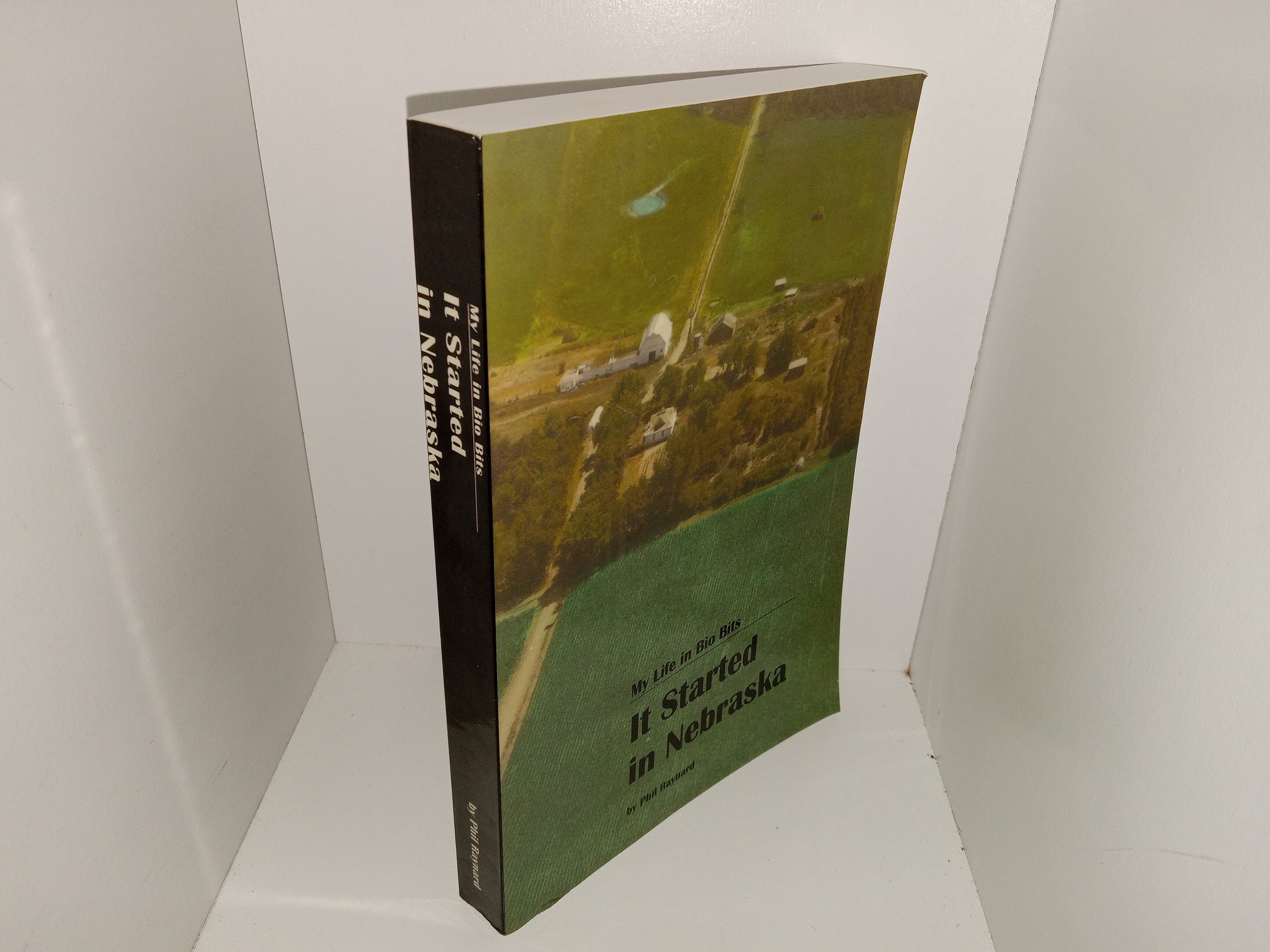 My Life in Bio Bits: It Started in Nebraska (Signed & Inscribed) (2010) ~ by Phil Raynard