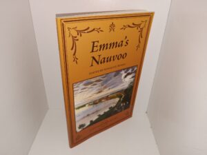 Emma’s Nauvoo (Signed) (2007) ~ Edited by Ronald E. Romig