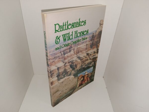 Rattlesnakes & Wild Horses and Other Campfire Tales (Signed & Inscribed) (1993) ~ by C. Alfred Frost
