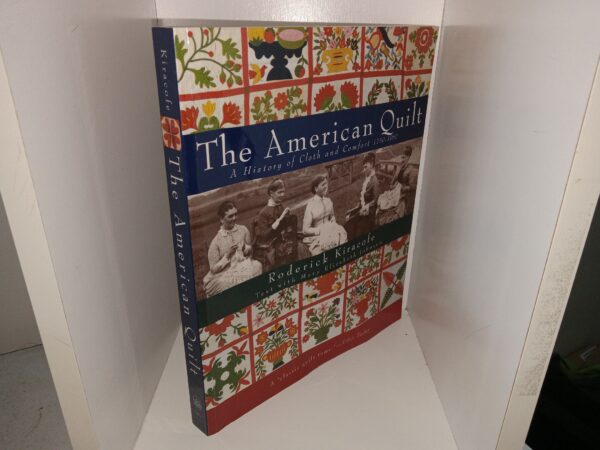 The American Quilt: A History of Cloth and Comfort, 1750-1950 (1993) ~ by Roderick Kiracofe
