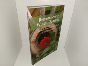 Remembering Winter Quarters: Writings of the Mormon Pioneers at the Missouri River ~ by Karen M. & Paul D. Larsen