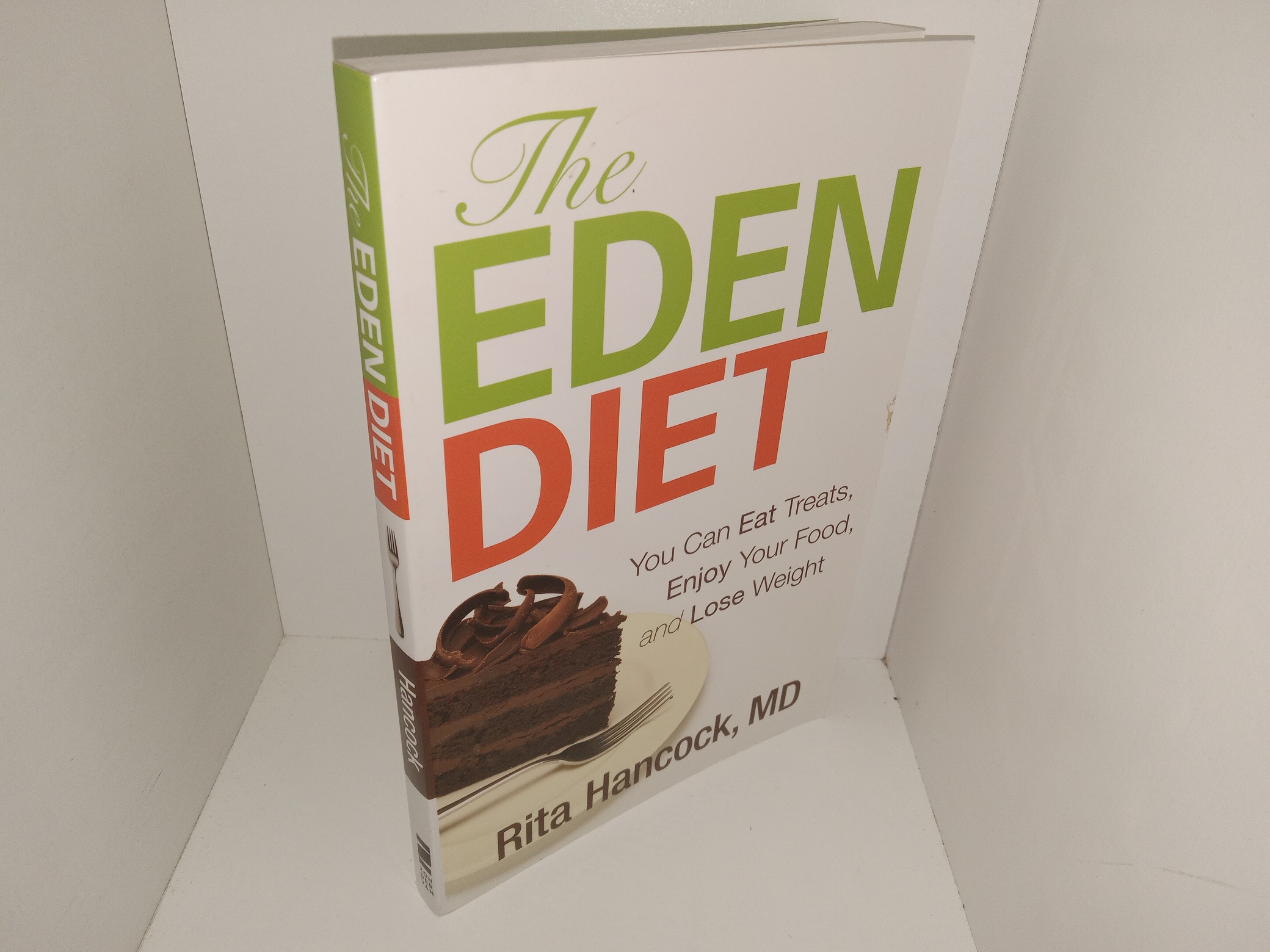 The Eden Diet: You Can Eat Treats, Enjoy Your Food, and Lose Weight (2010) ~ by Rita Hancock, MD