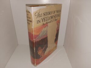 The Story of Man in Yellowstone (1949) ~ by Merrill D. Beal