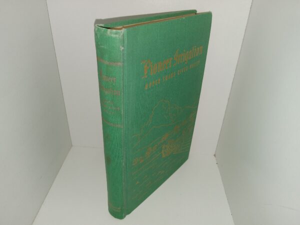 Pioneer Irrigation: Upper Snake River Valley (1955) ~ Compiled and Edited by Kate B. Carter, Assisted by Clara B. Steele