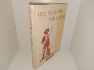 Our Freedom Our Liberty (1964) ~ by Robert B. Fox