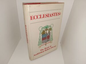 Ecclesiastes: The Book of Archbishop Robert Dwyer (1982) ~ Edited by Albert J. Steiss