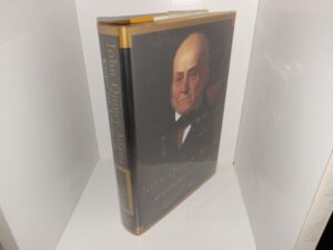 John Quincy Adams: A Public Life, A Private Life (1st Edition) (1997) ~ by Paul C. Nagel