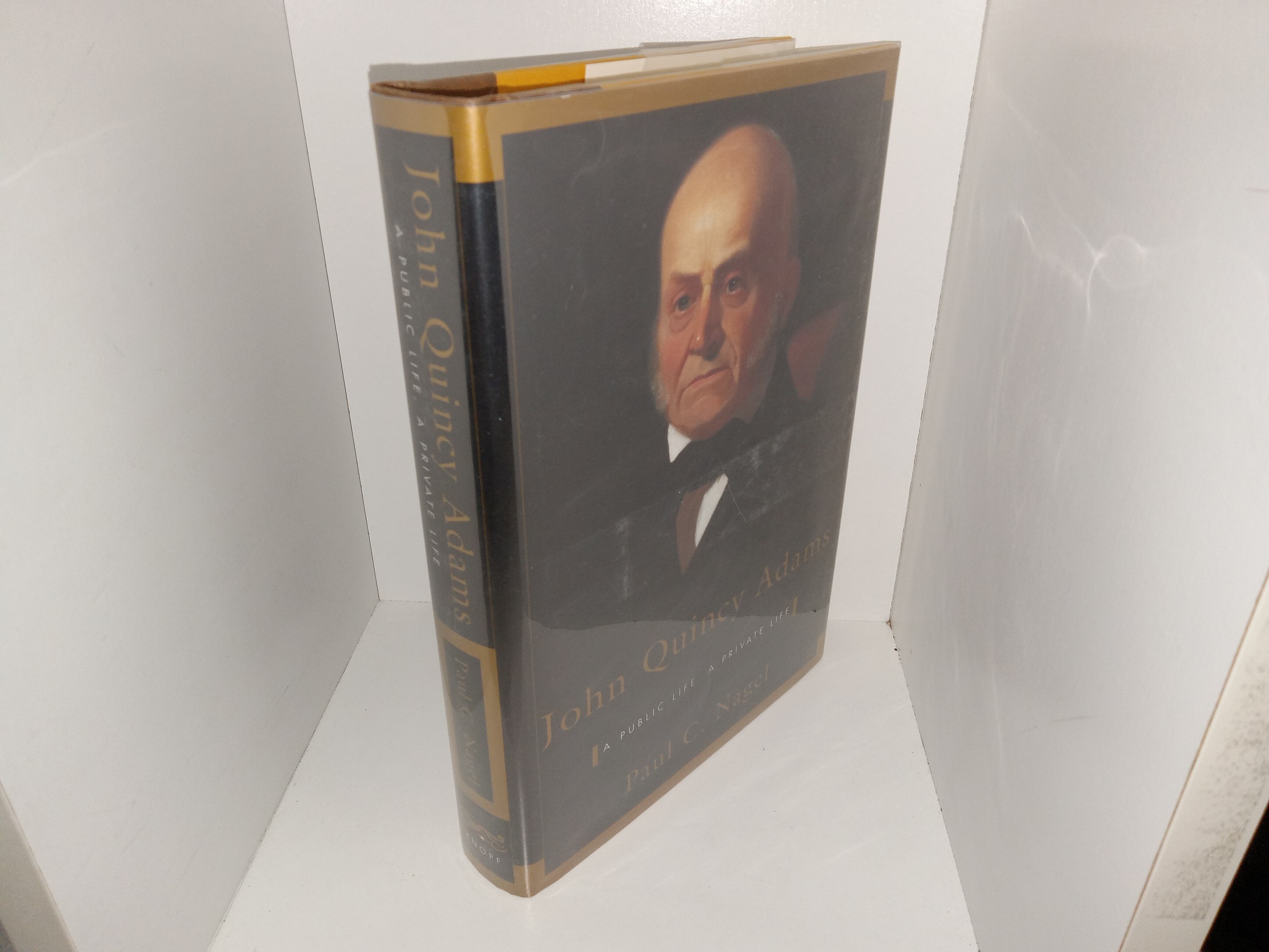 John Quincy Adams: A Public Life, A Private Life (1st Edition) (1997) ~ by Paul C. Nagel