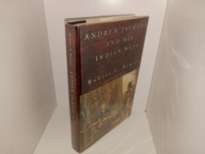 Andrew Jackson and His Indian Wars (2001) ~ by Robert V. Remini