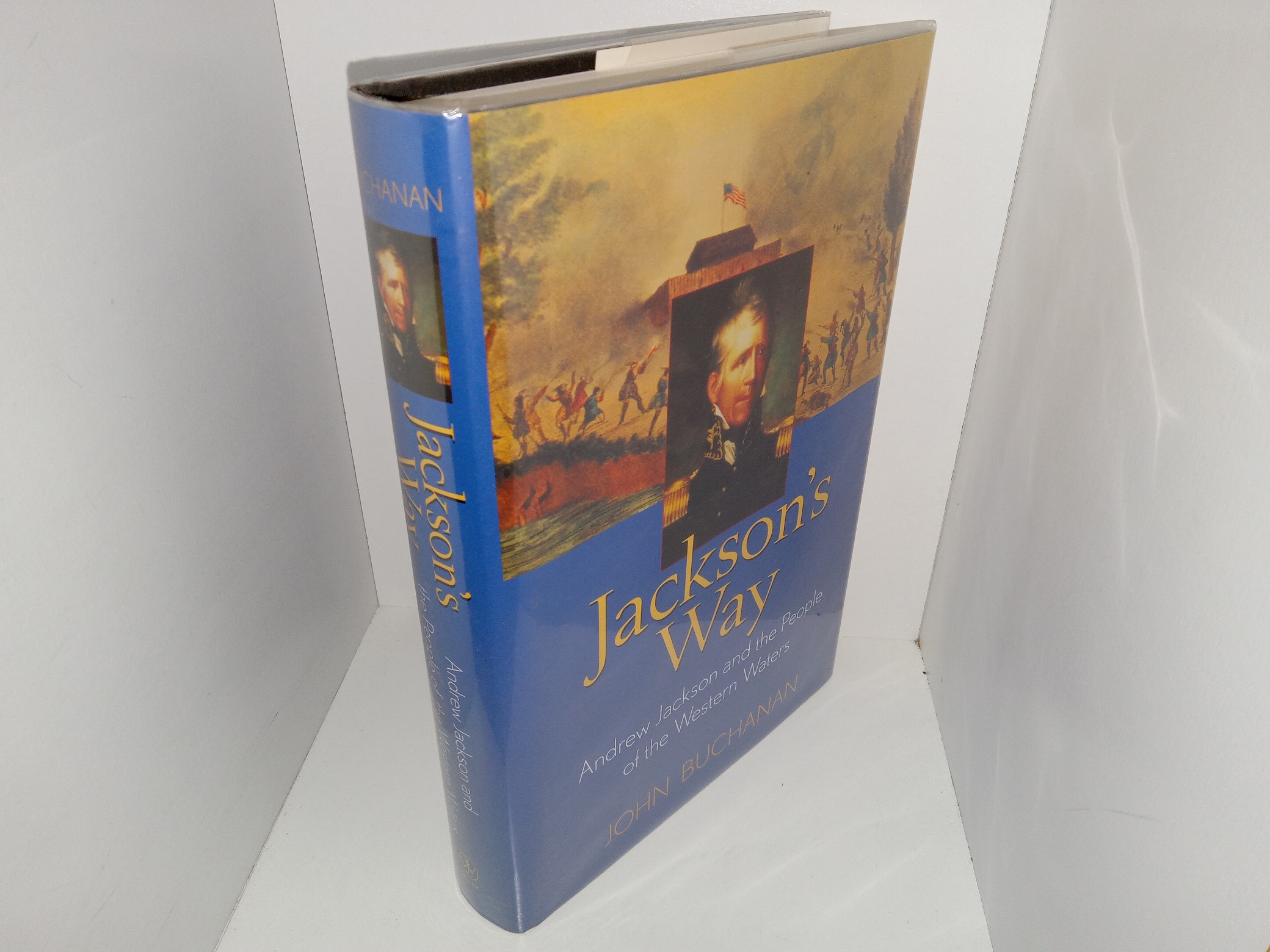 Jackson’s Way: Andrew Jackson and the People of the Western Waters (2001) ~ by John Buchanan