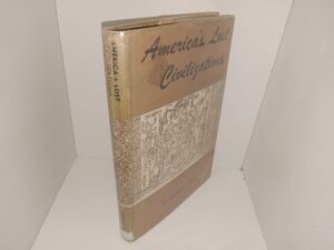 Amera’s Last Civilizations (1949) ~ by Harold I. Velt