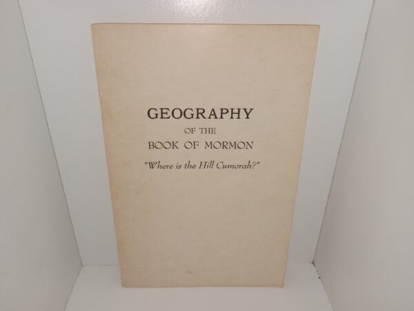 Geography of the Book of Mormon: “Where is the Hill Cumorah?” (1964) ~ by Fletcher B. Hammond