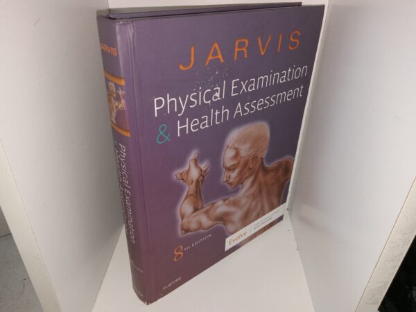 Physical Examination & Health Assessment (8th Edition) (2020) ~ by Carolyn Jarvis, Ph.D., APRN, CNP, and Ann Eckhardt, Ph.D., RN