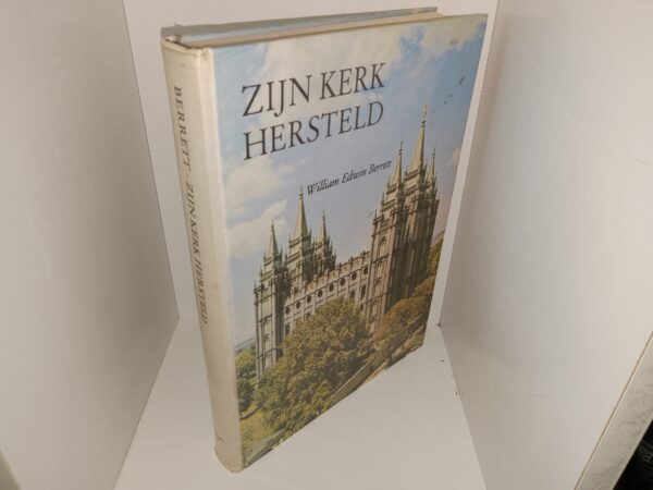 Zijn Kerk Hersteld (Dutch: His Church Restored) (1974) ~ by William E. Berrett