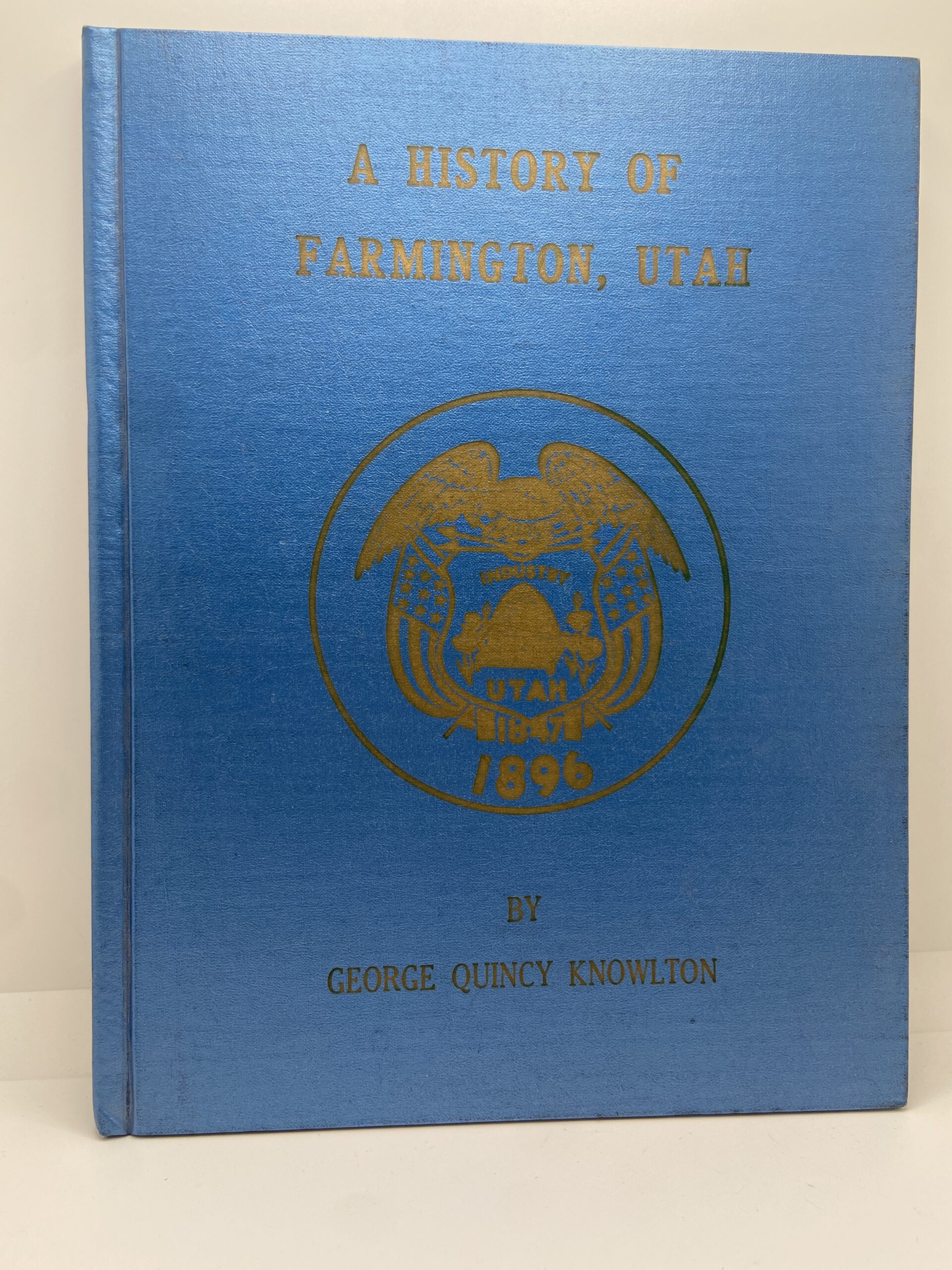 A History of Farmington, Utah (1965) by George Quincy Knowlton