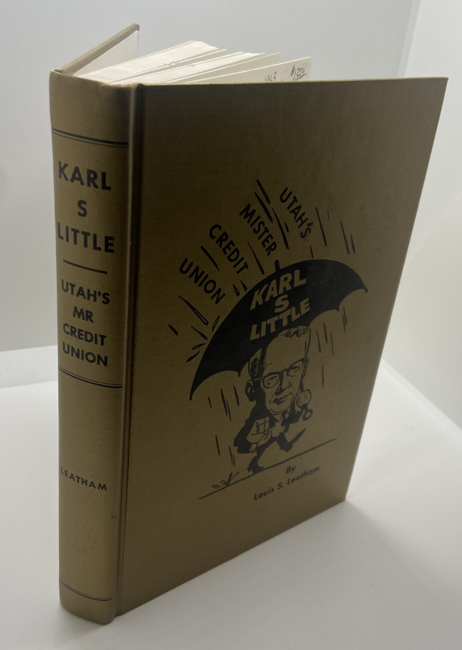 A Biography of Karl S. Little: Utah’s Mister Credit Union (1963) by Louis S. Leatham