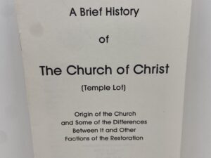 A Brief History of The Church of Christ (Temple Lot) – Apostle Arthur M. Smith – 1971
