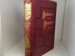 1897 — Headwaters of the Mississippi; Comprising Biographical Sketches of Early and Recent Explorers of the Great River…. — Illustrated — Beautiful Leather Edition! — Capt. Willard Glazier