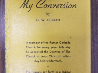 1938 --- My Conversion [A Member of the Roman Catholic Church] --- G. W. Curran --- Elder John A. Widtsoe's Copy