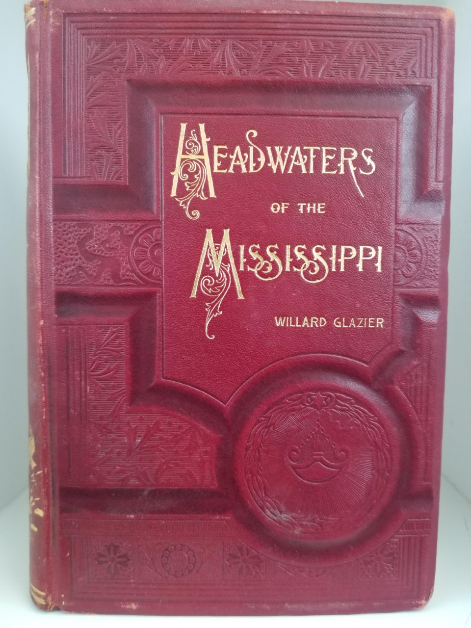 1897 — Headwaters of the Mississippi; Comprising Biographical Sketches of Early and Recent Explorers of the Great River…. — Illustrated — Beautiful Leather Edition! — Capt. Willard Glazier