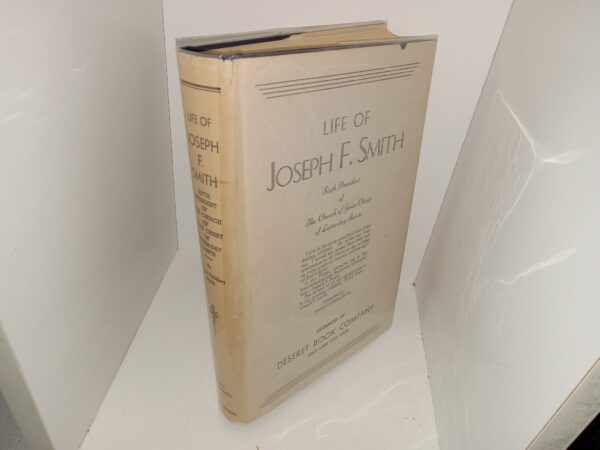 Life of Joseph F. Smith, Sixth President of The Church of Jesus Christ of Latter-day Saints (Rare Dust Jackets) (1st Edition) (1938) ~ by Compiled by Joseph Fielding Smith
