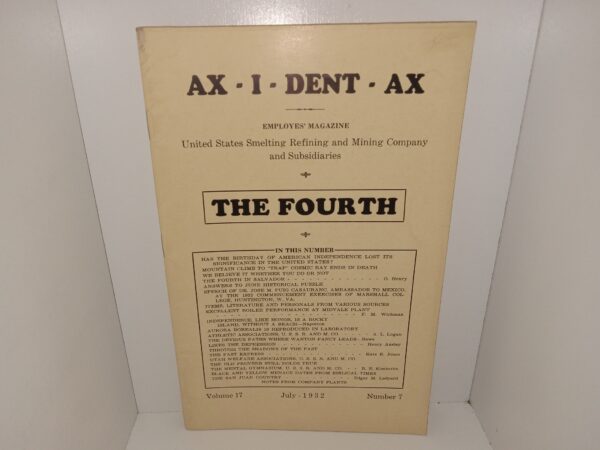 AX - I - DENT - AX: Employees' Magazine: United States Smelting Refining and Mining Company Subsidiaries: The Fourth: Vol. 17, No. 7, July - 1932 (1932)