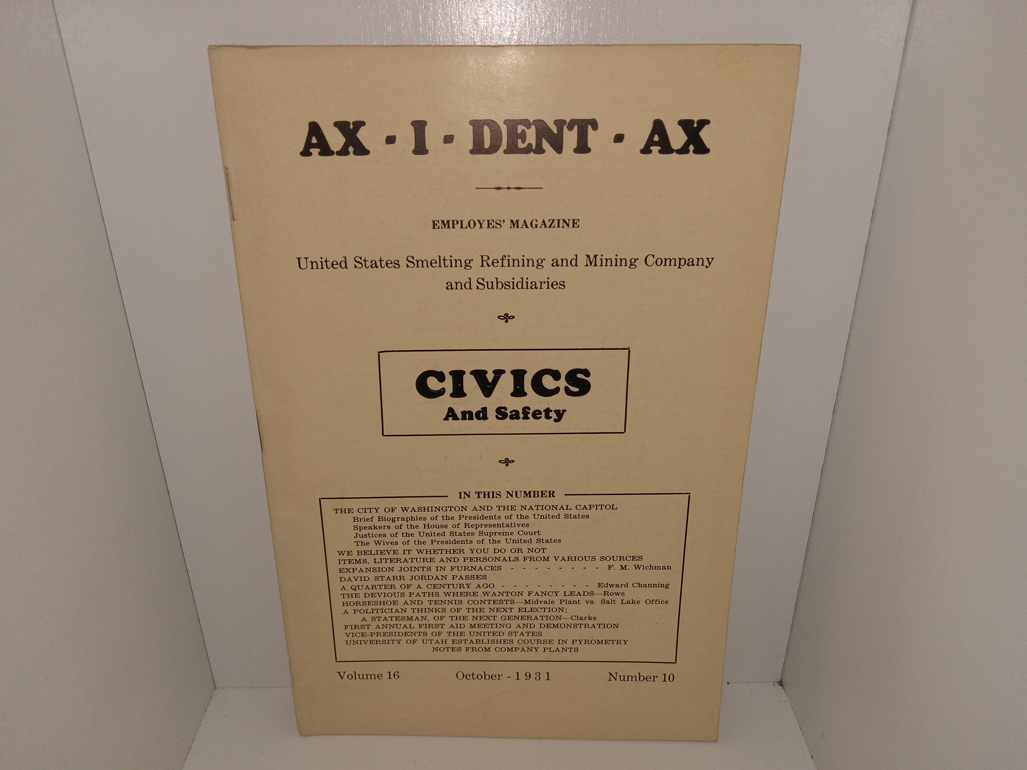 AX – I – DENT – AX: Employees’ Magazine: United States Smelting Refining and Mining Company and Subsidiaries: Civis and Safety: Vol. 16, No. 10, October – 1931 (1931)