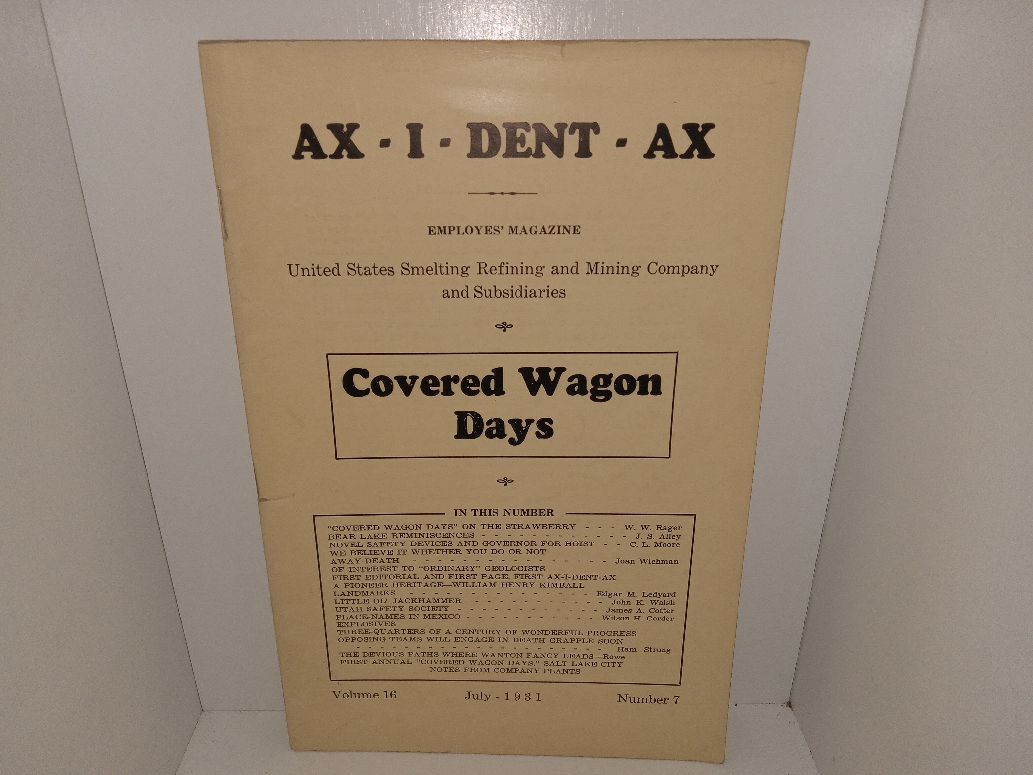 AX – I – DENT – AX: Employees’ Magazine: United States Smelting Refining and Mining Company and Subsidiaries: Covered Wagon Days: Vol. 16, No. 7, July – 1931 (1931)