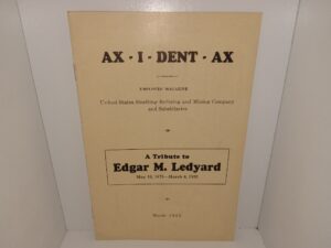 AX – I -DENT – AX: Employees’ Magazine: United States Smelting Refining and Mining Company and Subsidiaries: A Tribute to Edgar M. Ledyard, May 10, 1875—March 6, 1933: March-1933 (1933)
