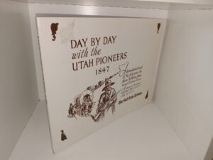 Day by Day with the Utah Pioneers, 1847: A Chronological Record of the Trek Across the Plains (1997) ~ by Andrew Jenson