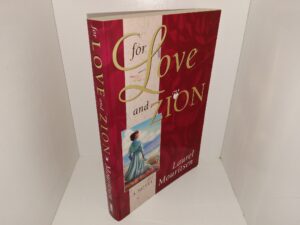 For Love and Zion: A Novel (Signed & Inscribed) (1997) ~ by Laurel Mouritsen