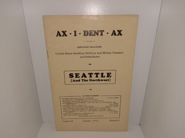 Ax - I - Dent - Ax: Seattle [And The Northwest]: United States Smelting Refining and Mining Company and Subsidiaries: Vol. 16, No. 8, August - 1931 (1931)