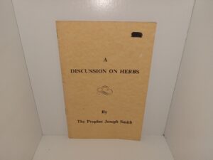 A Discussion on Herbs ~ by The Prophet Joseph Smith