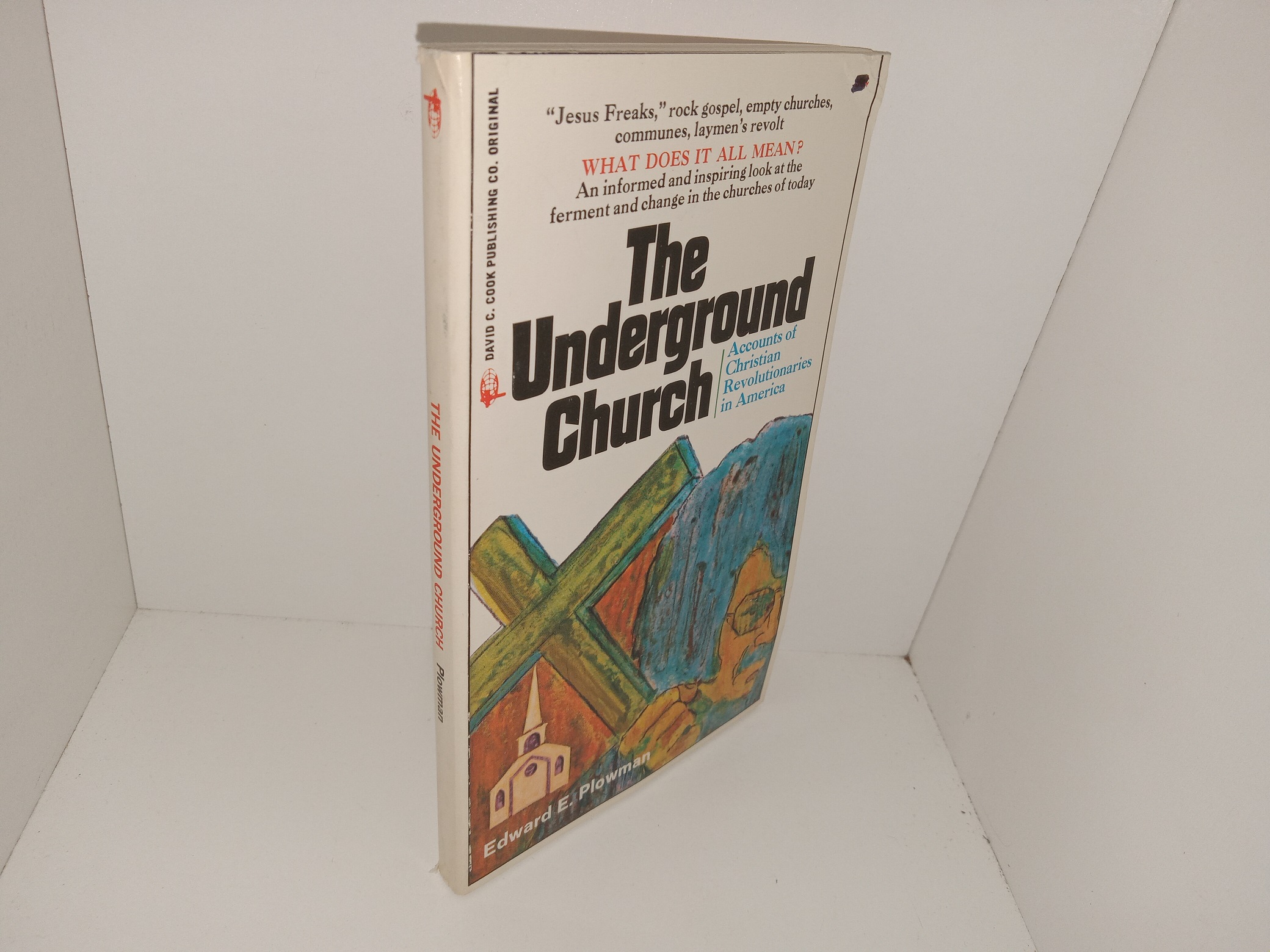The Underground Church: Accounts of Christian Revolutionaries in America/Action (1971) ~ by Edward E. Plowman